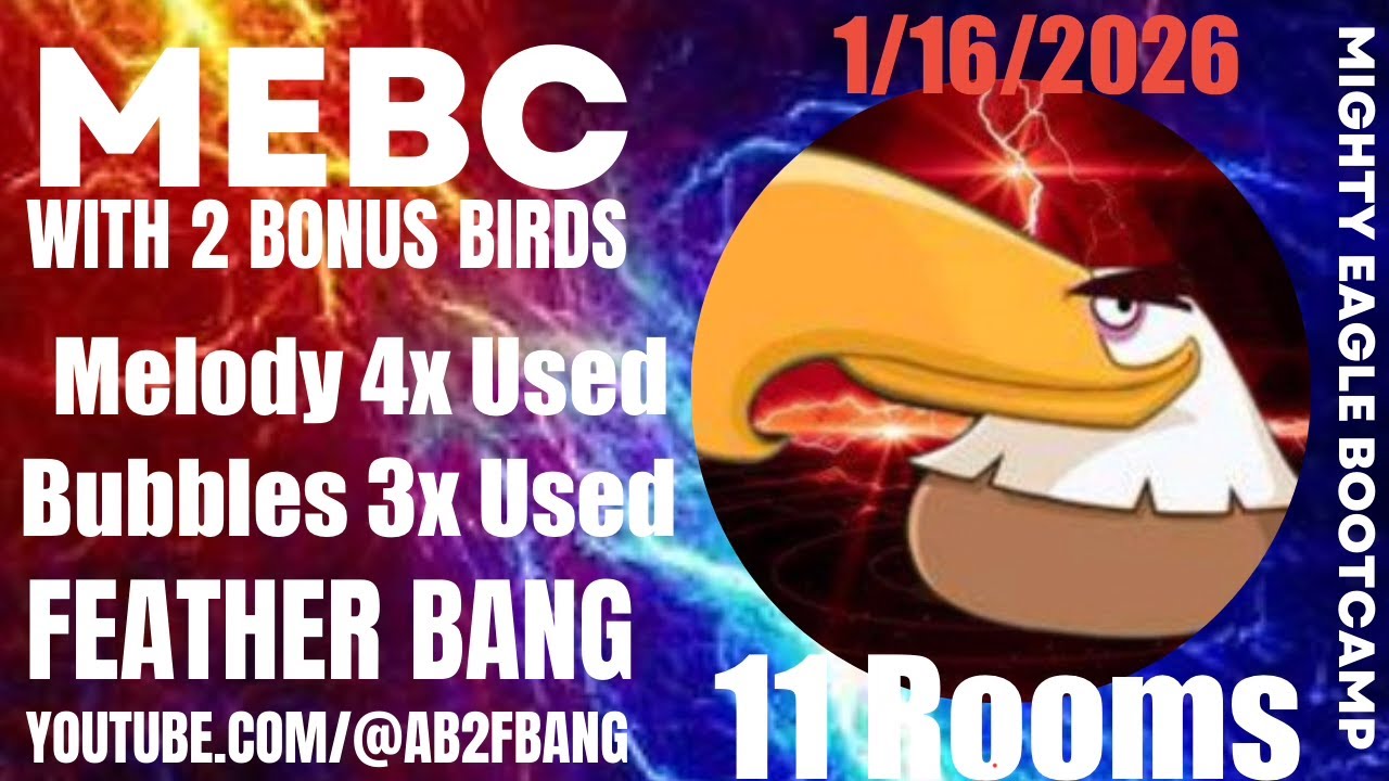 Angry Birds 2 Mighty Eagle Bootcamp 1/16/2026 2 extra birds  Melody 4X Used Bubbles 3X Used 11 Rooms