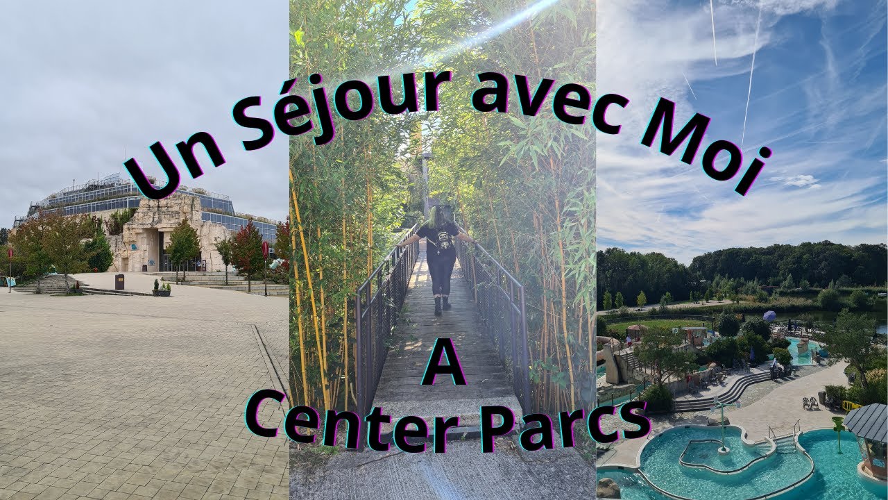 VLOG : Center Parcs de Villages Nature à Marne La Vallée
