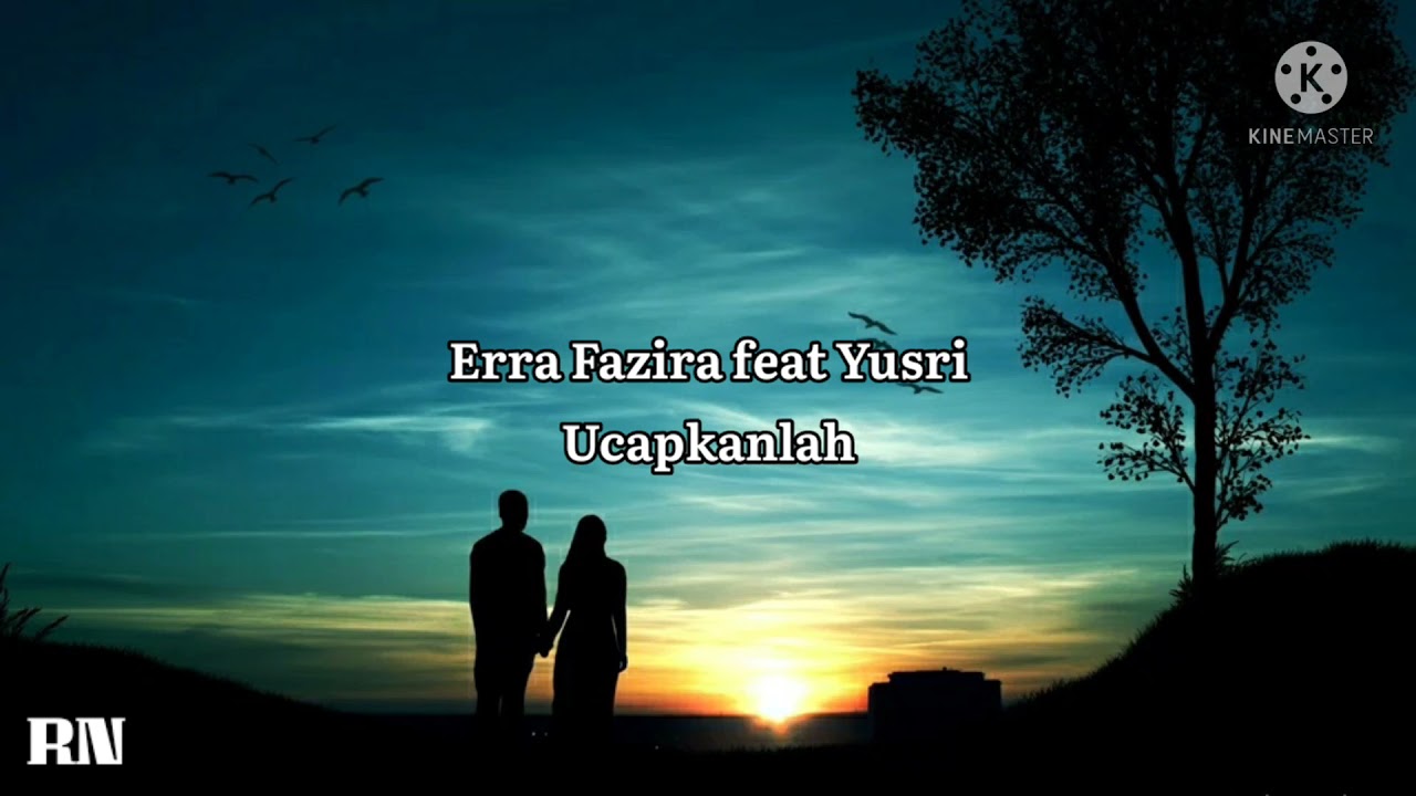 ERRA FAZIRA FEAT YUSRI - UCAPKANLAH (LIRIK)