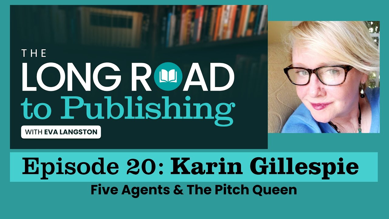 The Long Road to Publishing: Episode 20: Five Agents & The Pitch Queen with Karin Gillespie