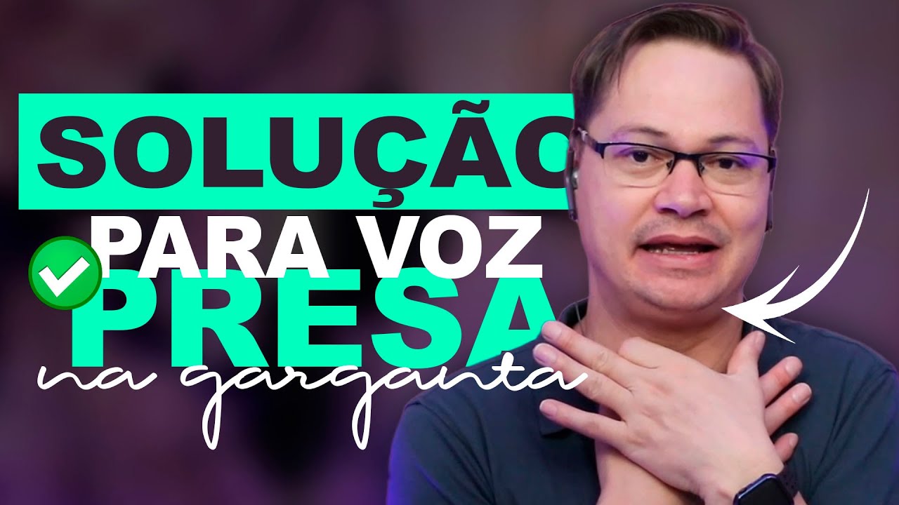 Como RESOLVER Voz Presa na GARGANTA?