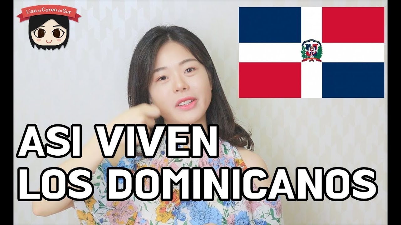 #64.  COMO SON LOS DOMINICANOS? UNA COREANA LO CUENTA