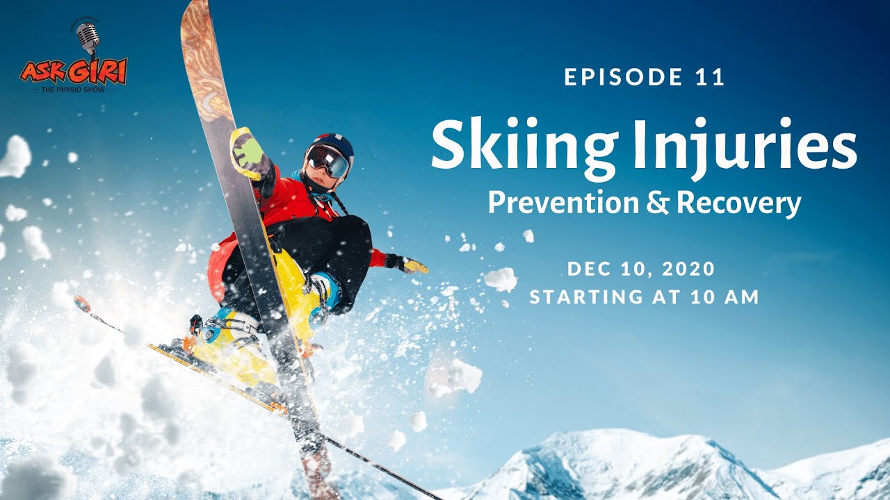 Skiing Injuries - Prevention & Recovery Tips | Ask Giri - The Physio Show (S1, E11)