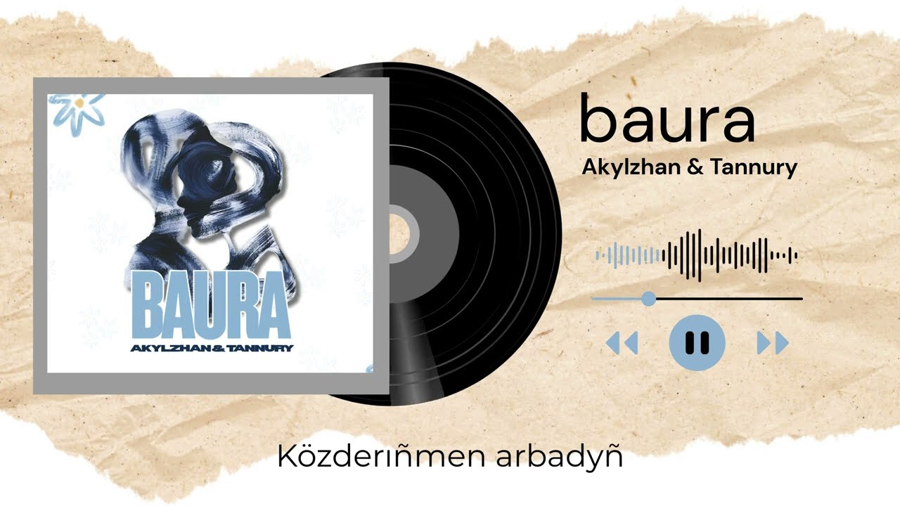 Akylzhan & Tannury - Baura | Lyric Video