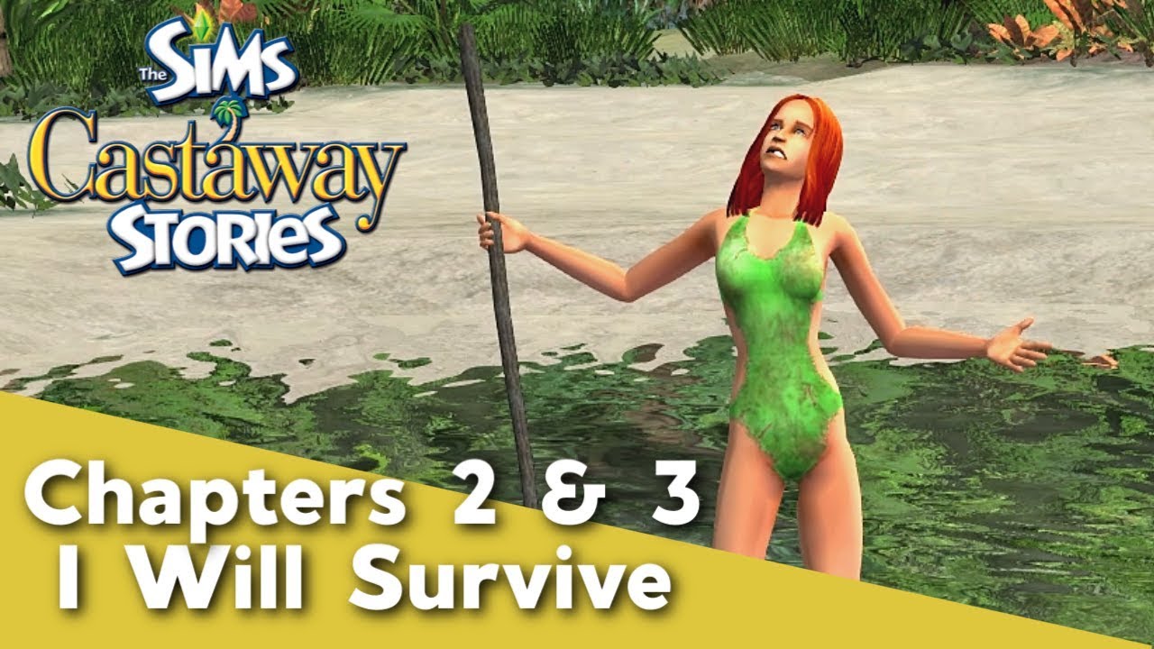 Let's Play The Sims Castaway Stories | CH 02 & 03 | I Will Survive