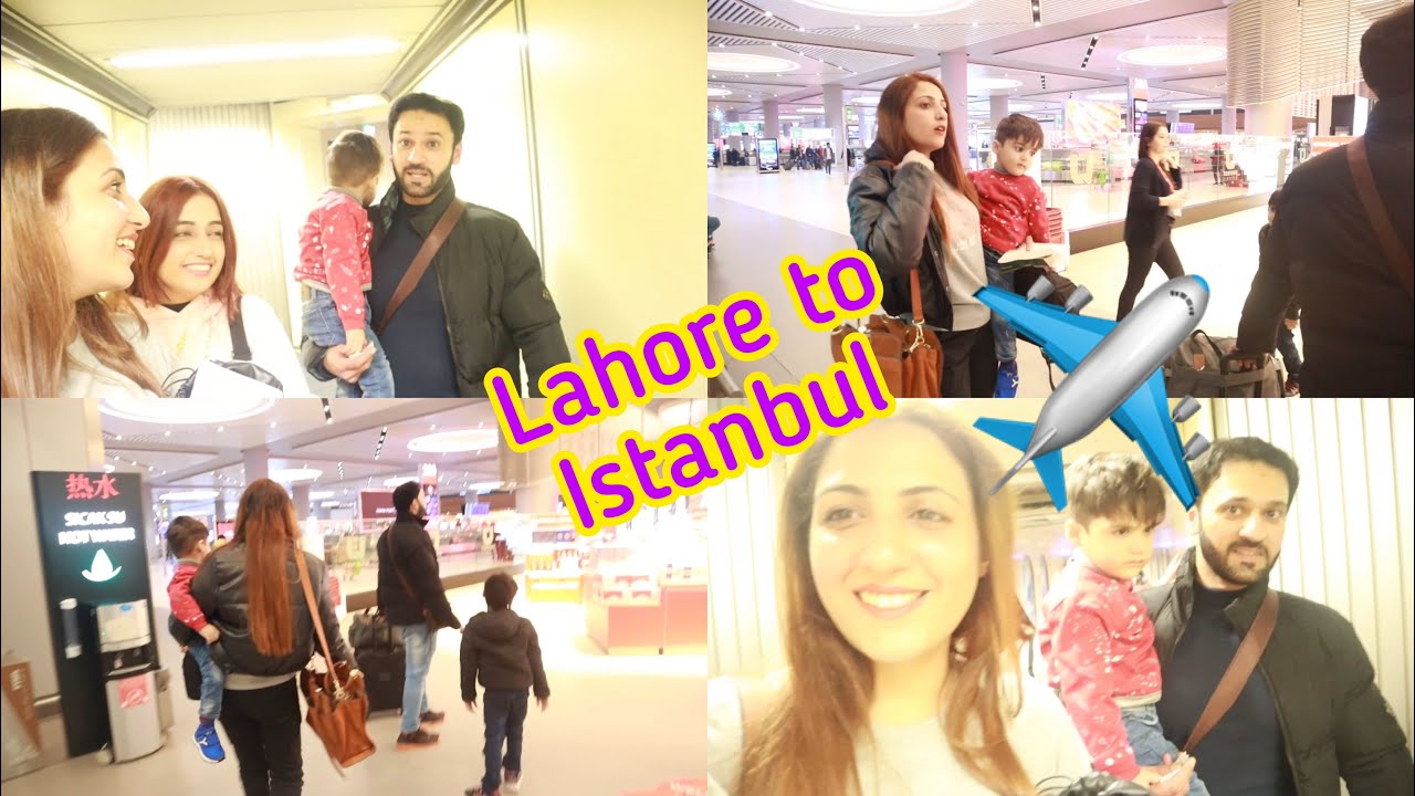 Istanbul vlog | family travelling vlog | turkey travel |lahore to istanbul