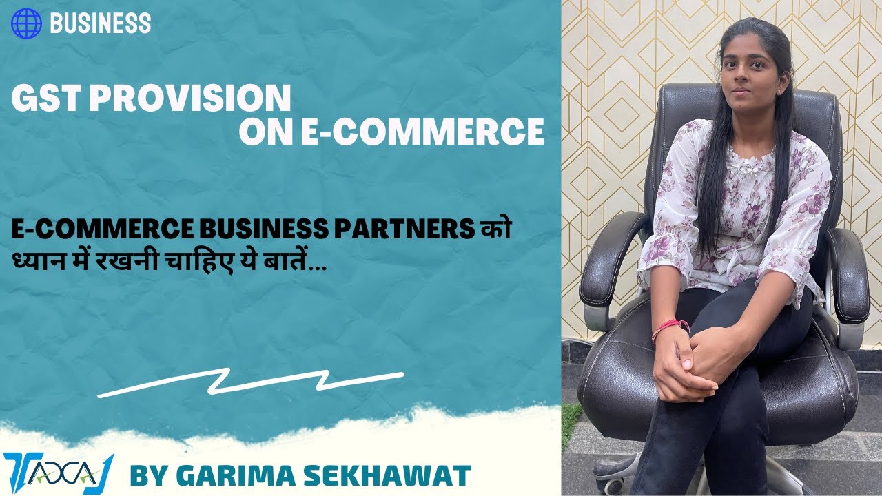 GST Provisions for E-Commerce Business & Operators in India | GST Rules for E-commerce Business