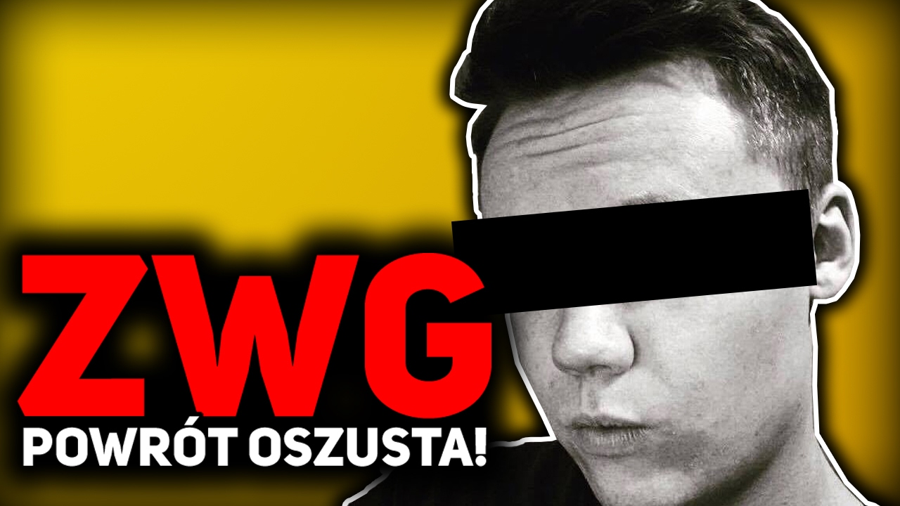 ZWG CZYLI POWR&Oacute;T OSZUSTA!