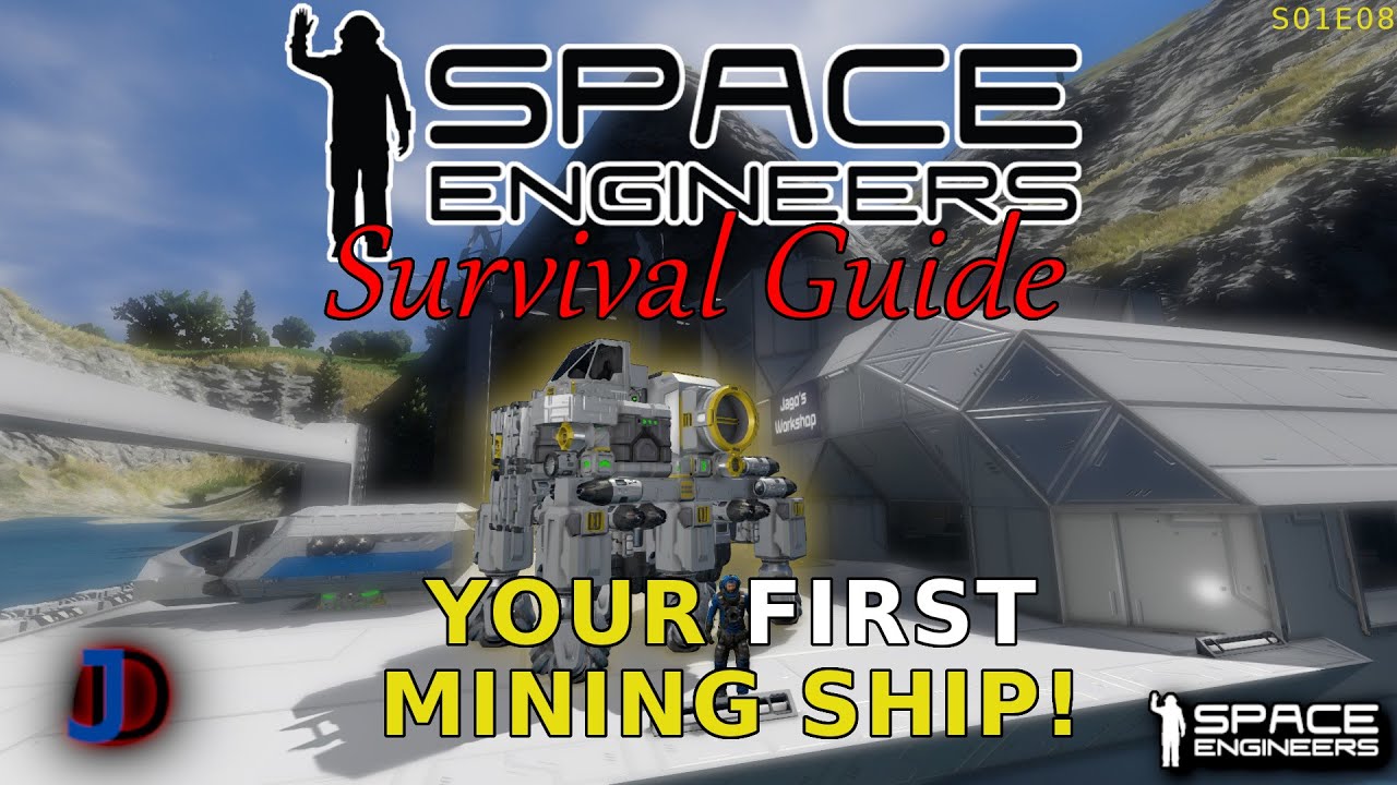 Space Engineers Survival Guide -  THE RIGHT WAY TO MINE!!! - s1e08
