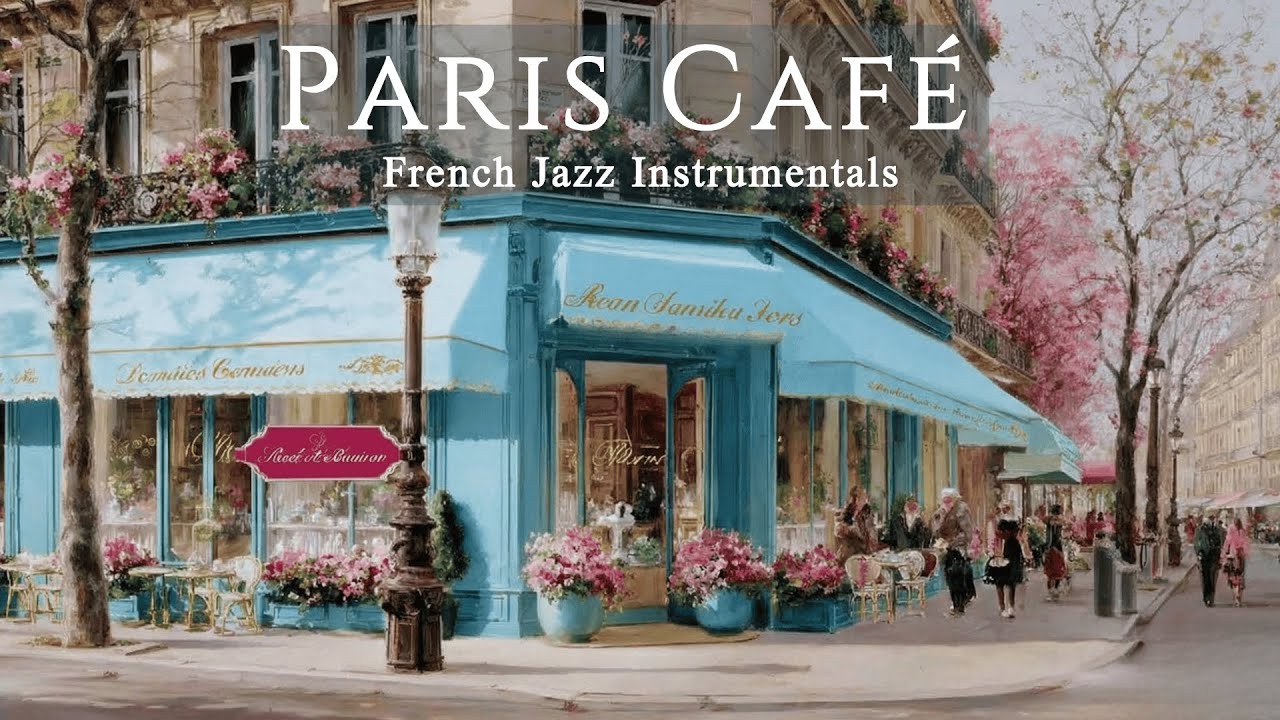 Paris Café Playlist - French Instrumental Music | Spring Coffee Jazz for Reading & Relaxing