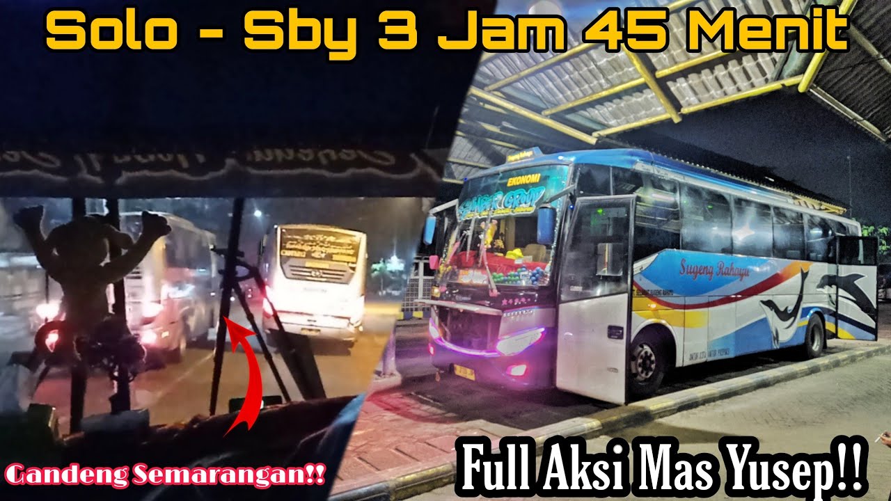 SOLO - SURABAYA 3 JAM 45 MENIT!! MENGEJAR JAM SAHUR!! Full Aksi Sugeng Rahayu W 7129 UP