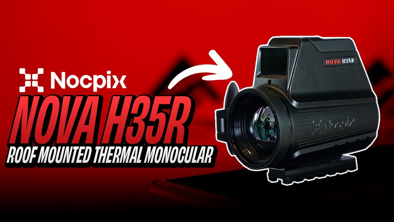 Nocpix Nova H35R Preview - Roof Mounted Thermal Monocular