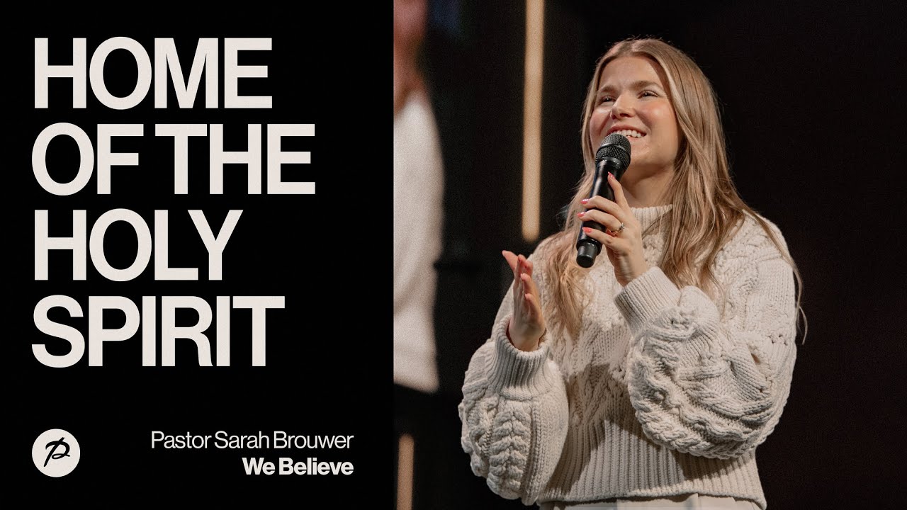 Home of the Holy Spirit | We Believe | Pastor Sarah Brouwer