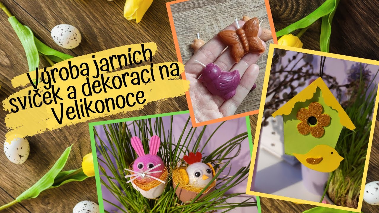 Výroba jarních svíček a dekorací na Velikonoce / SPRING CANDLES AND EASTER DECORATIONS