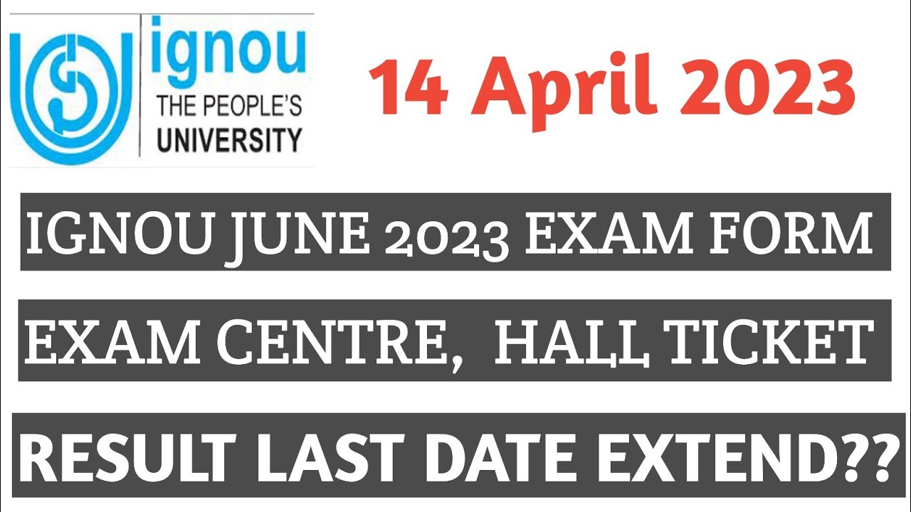 IGNOU JUNE 2023 EXAMINATION FORM RESULT EXAM CENTRE HALL TICKET