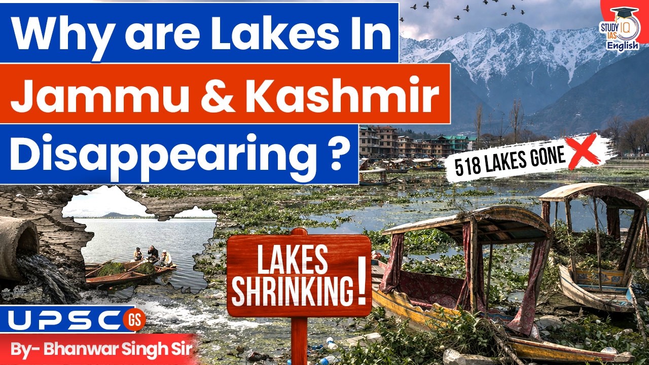 518 Lakes GONE! Why are Lakes in Kashmir DISAPPEARING? | CAG Report Shock | StudyIQIAS English