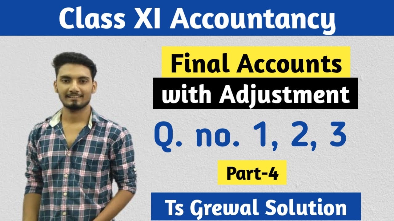 Final accounts with adjustments solved problems | Ts Grewal class 11 final accounts solutions|Part 4