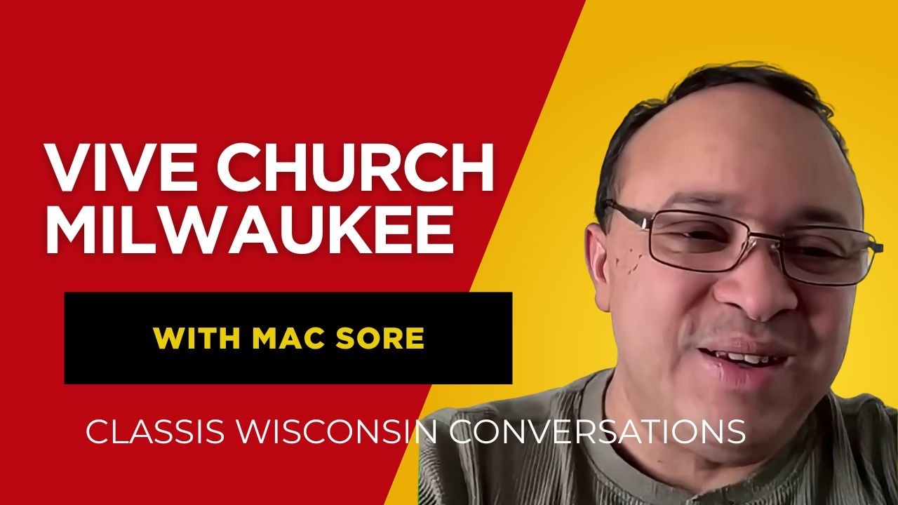 Mac Sore on Vive Church Milwaukee | Classis Wisconsin Conversations