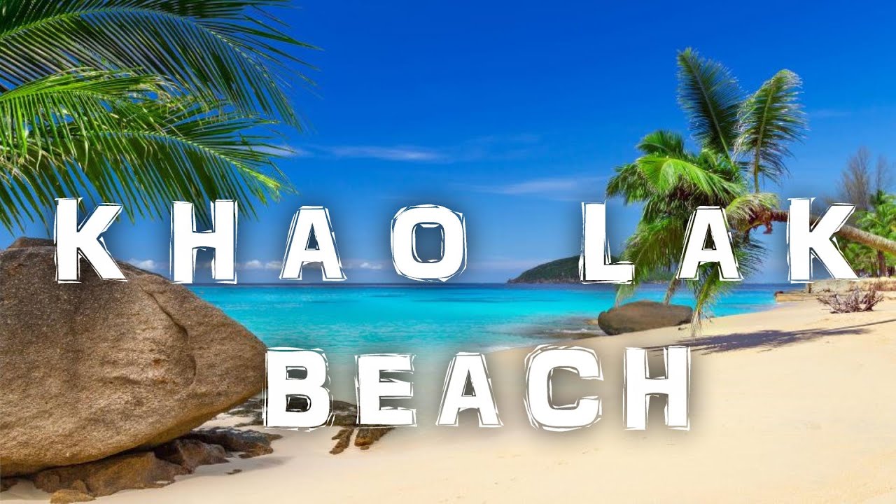 BEAUTIFUL KHAO LAK BEACH (PHANG NGA) THAILAND