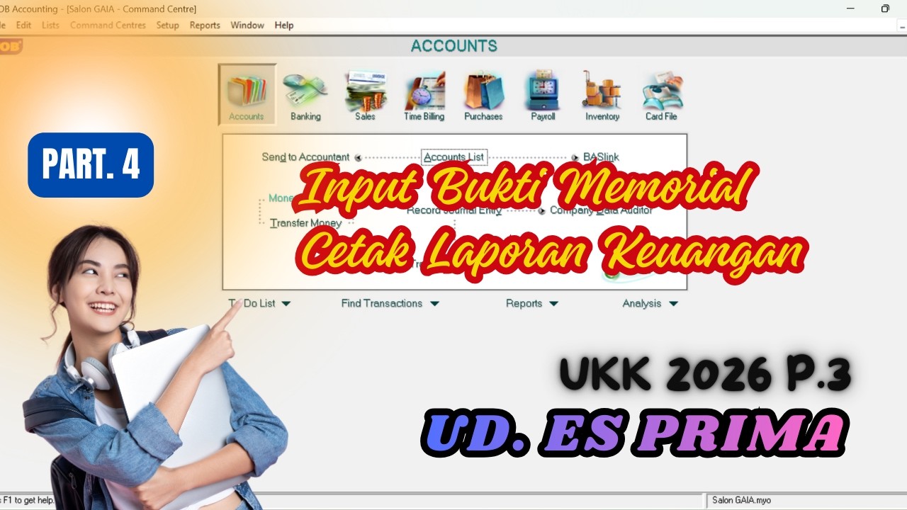 MYOB UD. ES PRIMA P.3 || UKK 2026 || CARA INPUT BUKTI MEMORIAL DAN CETAK LAPORAN || PART. 4