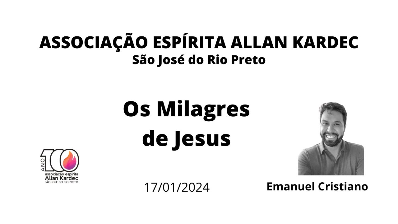Emanuel Cristiano - Os Milagres de Jesus (em comemoração aos 100 anos do Kardec Rio Preto)