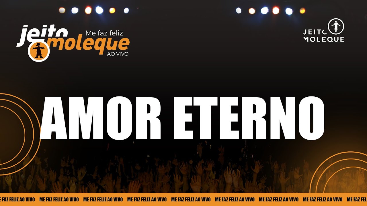 Jeito Moleque - Amor Eterno (Ao Vivo)