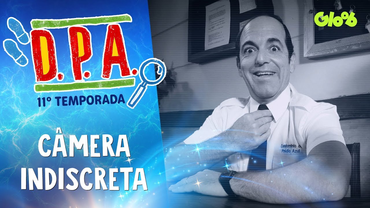 CÂMERA INDISCRETA | D.P.A. | 11ª TEMP. | Mundo Gloob