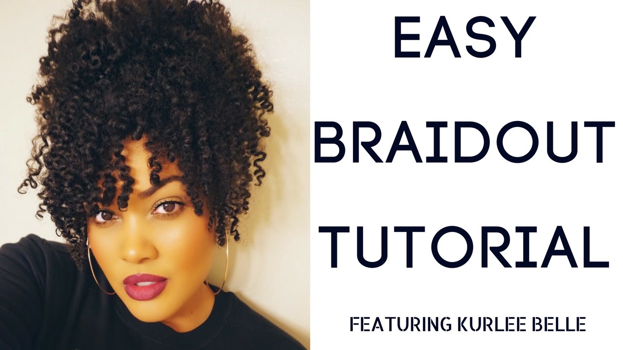 Easy Braidout Tutorial Ft. Kurlee Belle