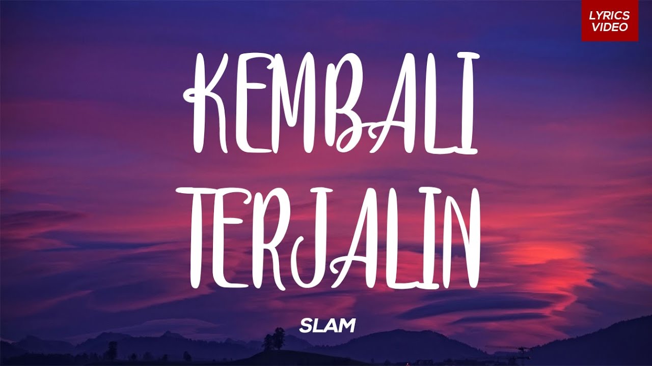 Slam - Kembali Terjalin (Lirik Video) HD