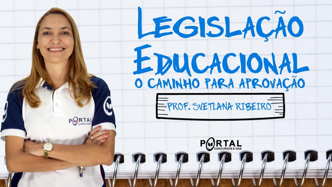 LEGISLAÇÃO EDUCACIONAL - O Caminho para Aprovação - Aula 01 - Prof. Svetlana Ribeiro @CursosdoPortal