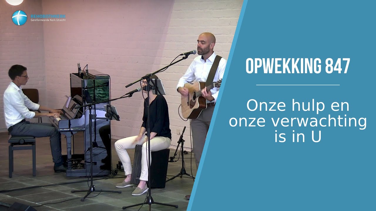 Onze hulp en onze verwachting is in U - Opwekking 847