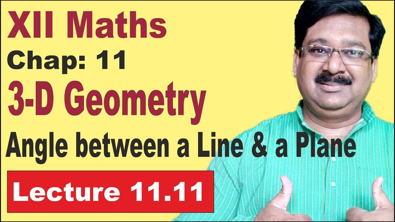 NCERT XII Maths Chap-11.11 | Angle Between a line & a Plane | 3D Geometry |