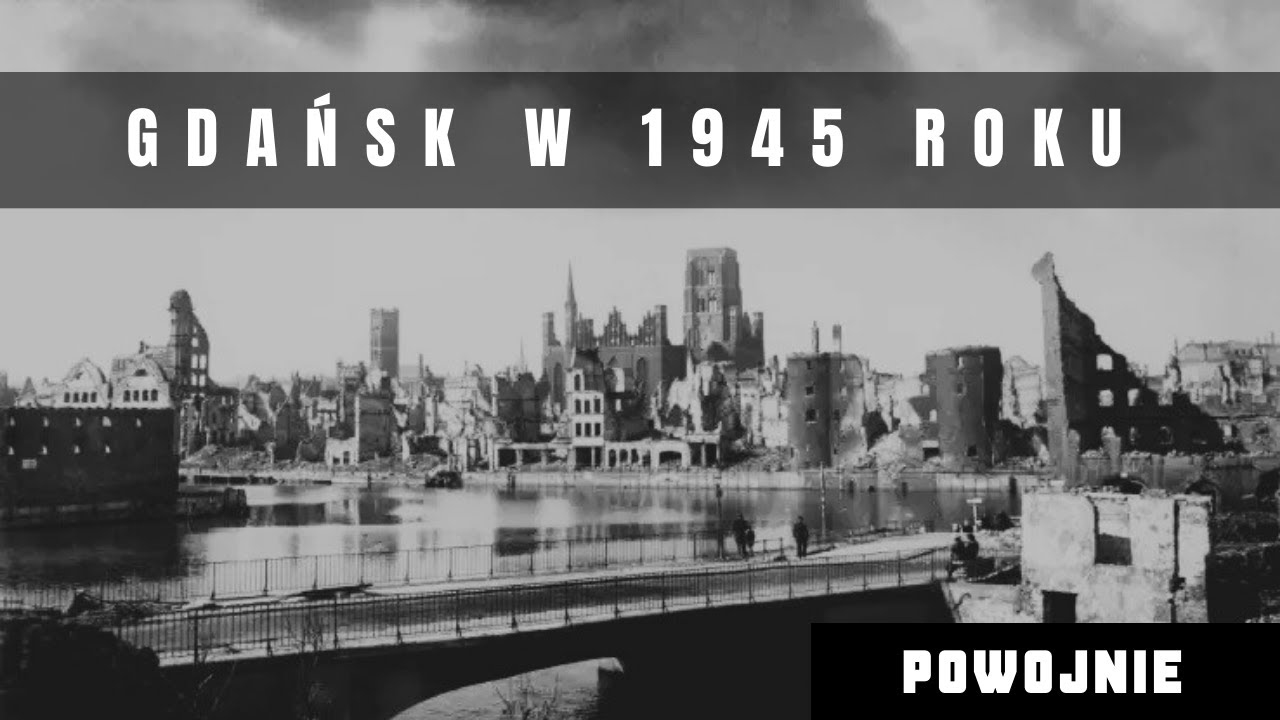 Jak Danzig stał się Gdańskiem w 1945 roku. Walki o miasto i pierwsze miesiące po wkroczeniu Sowietów