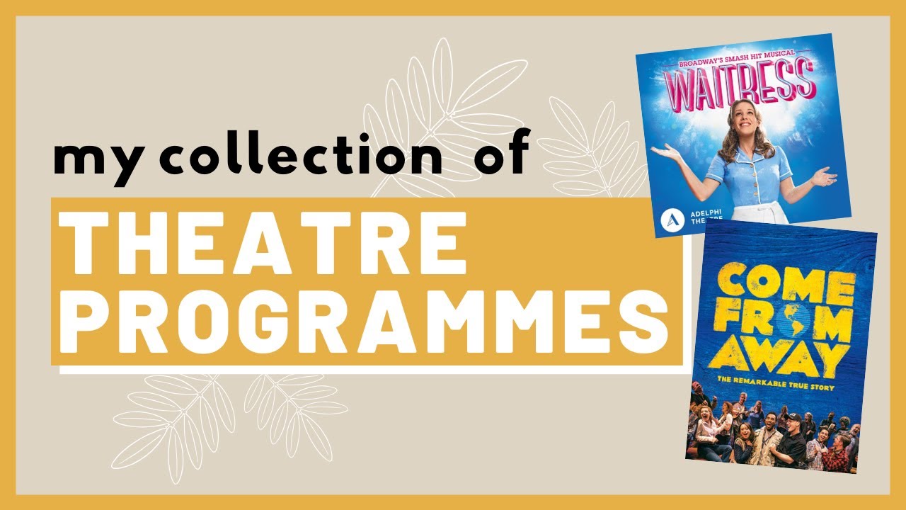 THEATRE PROGRAMMES: my collection of programmes/playbills/brochures/whatever you call them