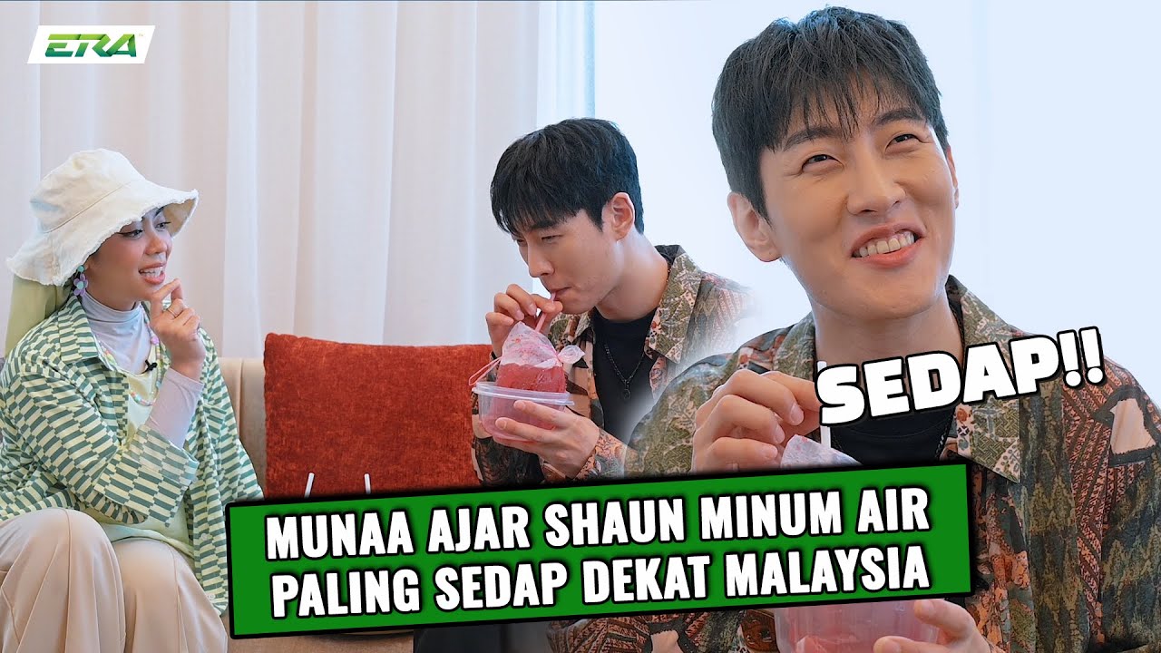 Munaa Ajar Shaun Minum Air Paling Sedap Dekat Malaysia