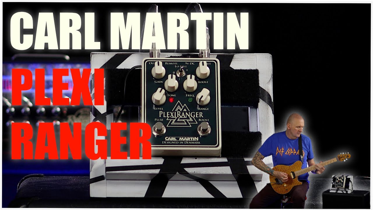 CARL MARTIN | PLEXI RANGER DEMO | Classic Plexi Tones with a Treble Booster!!