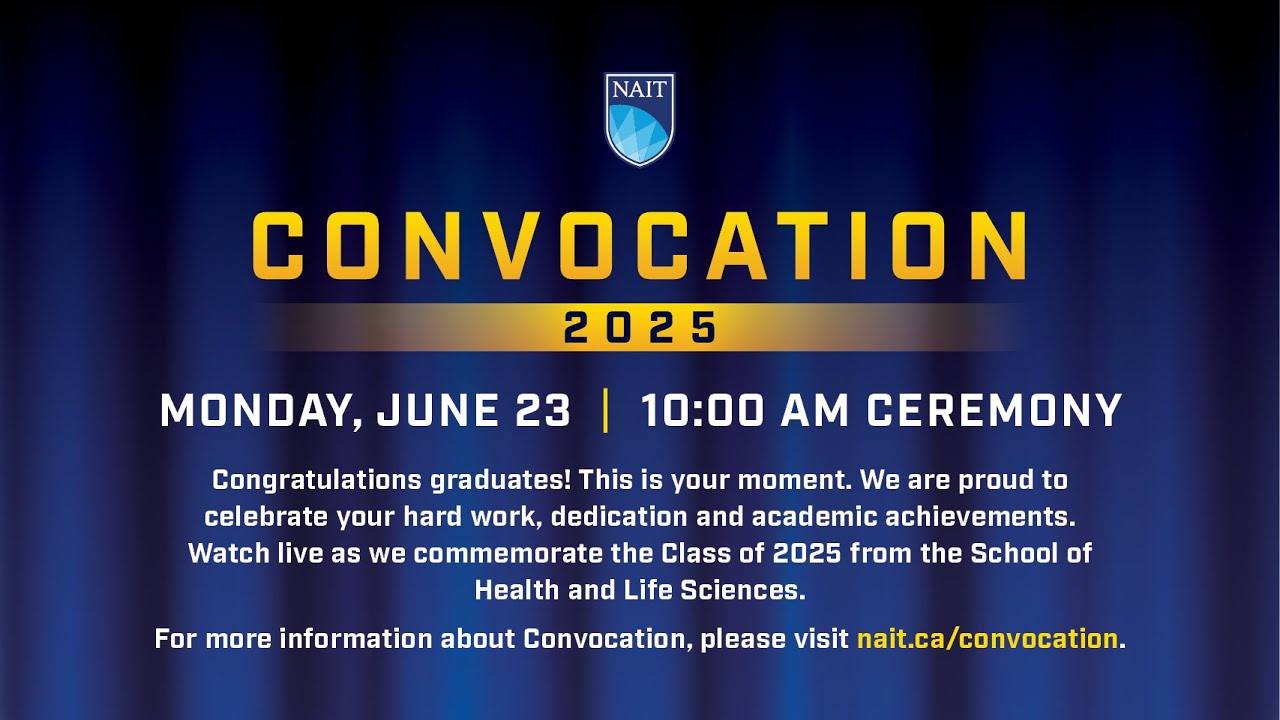 NAIT Convocation 2025 – Monday, June 23, 10 a.m. Ceremony