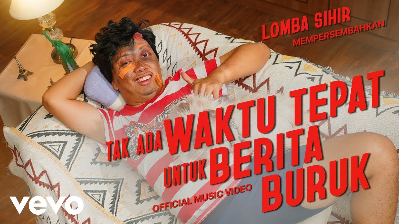 Lomba Sihir - Tak Ada Waktu Tepat Untuk Berita Buruk (Official Music Video)