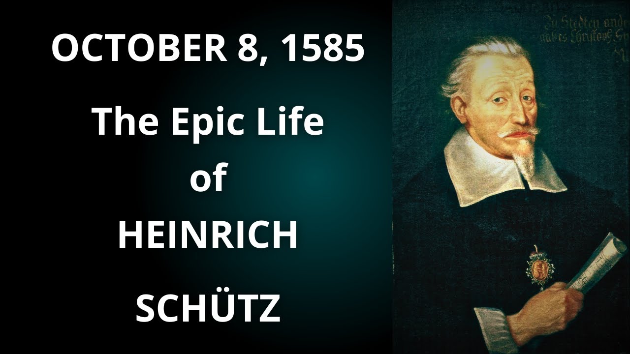 OCTOBER 8, 1585 - The Epic Life of Heinrich Sch&uuml;tz