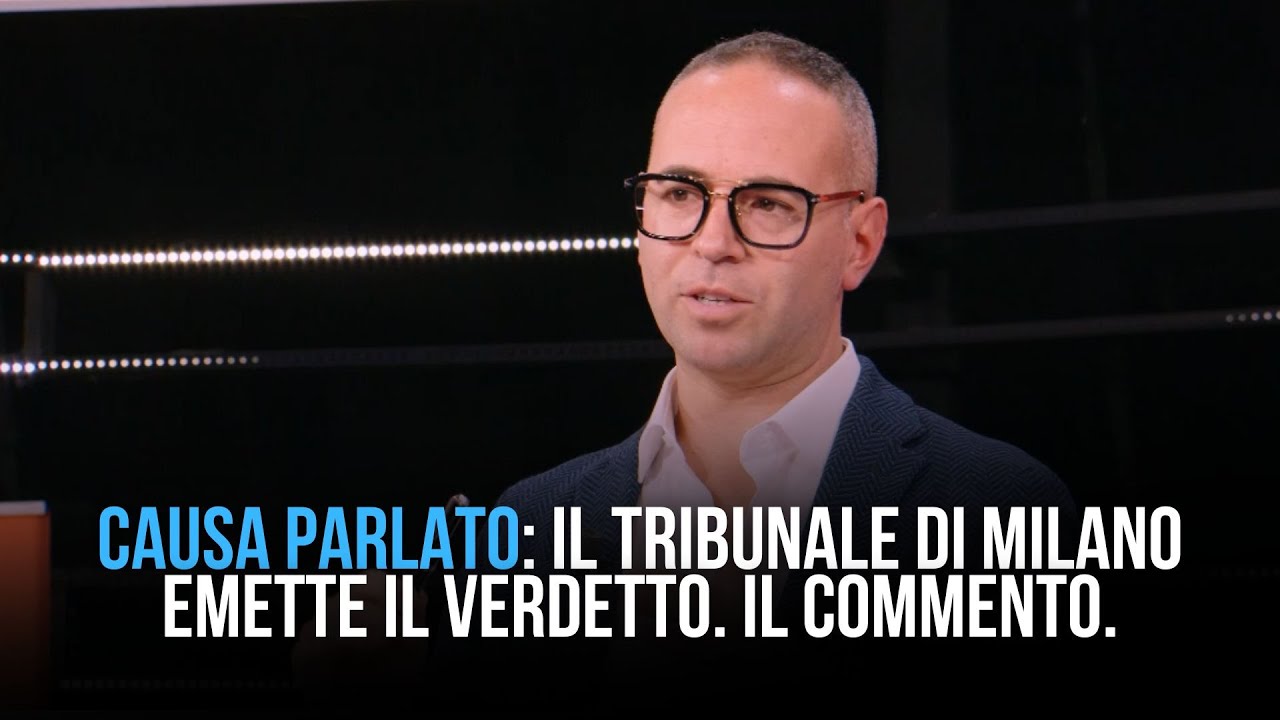 CAUSA PARLATO: IL TRIBUNALE EMETTE IL VERDETTO. IL COMMENTO | Estratto SportitaliaMercato