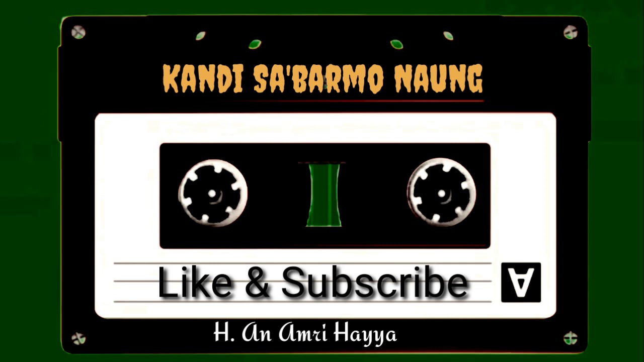 Lagu mandar mantap, Kandi Sa'barmo'o Naung - H. An Amri Hayya / Hj. Erni Parewasi