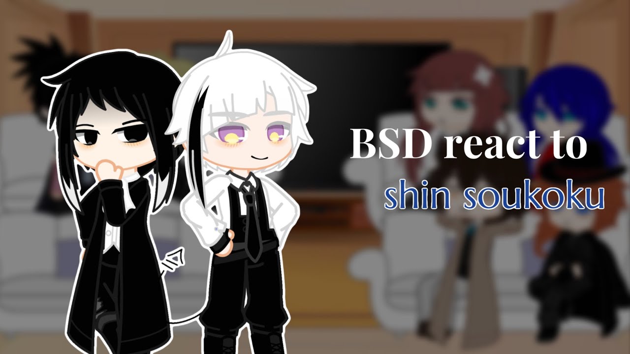 BSD react to shin soukoku | Akutagawa X Atsushi | SSKK