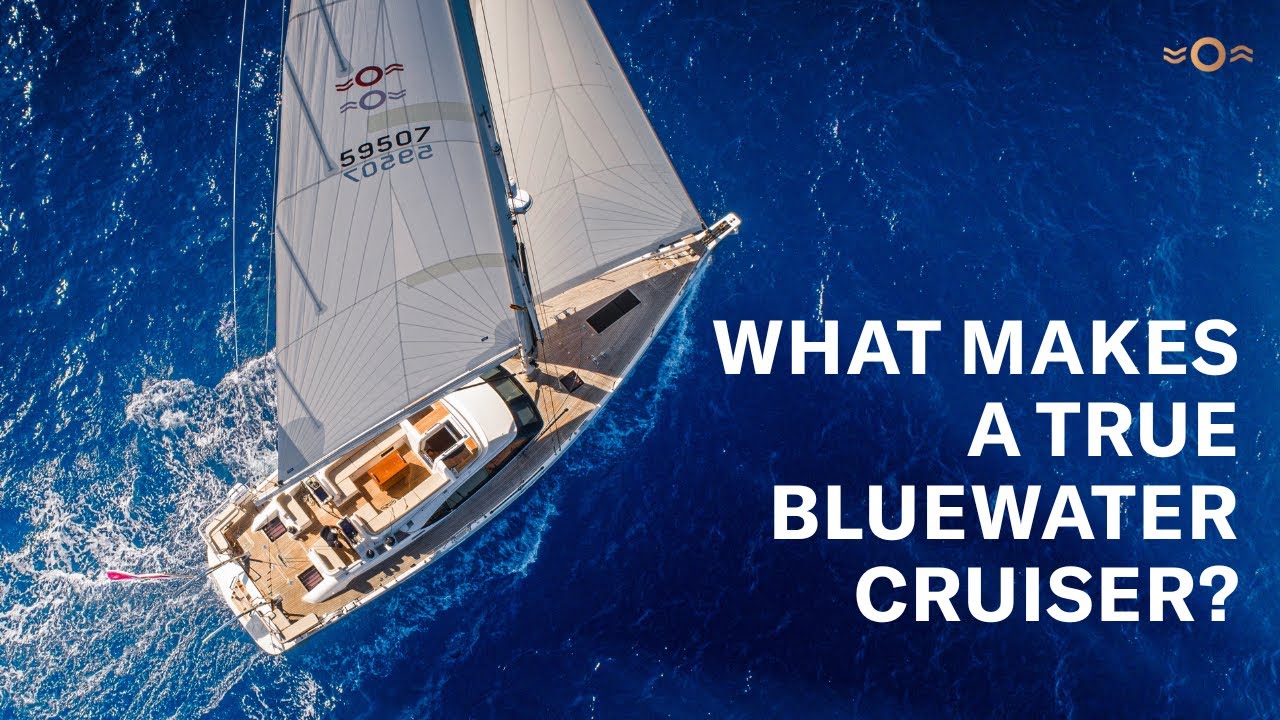 What Makes a True Bluewater Cruiser | Oyster Yachts