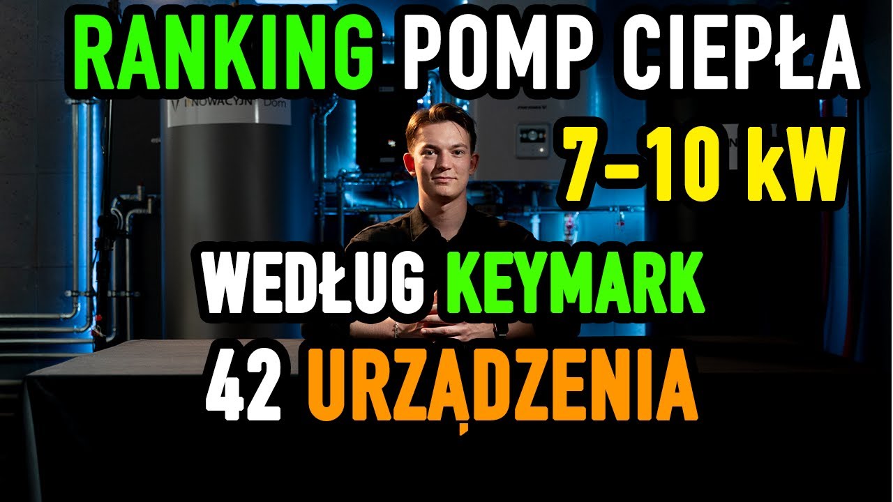 RANKING pomp ciepła 7-10 kW wg. KEYMARK! Która pompa ciepła jest najlepsza? Zobacz przed zakupem!