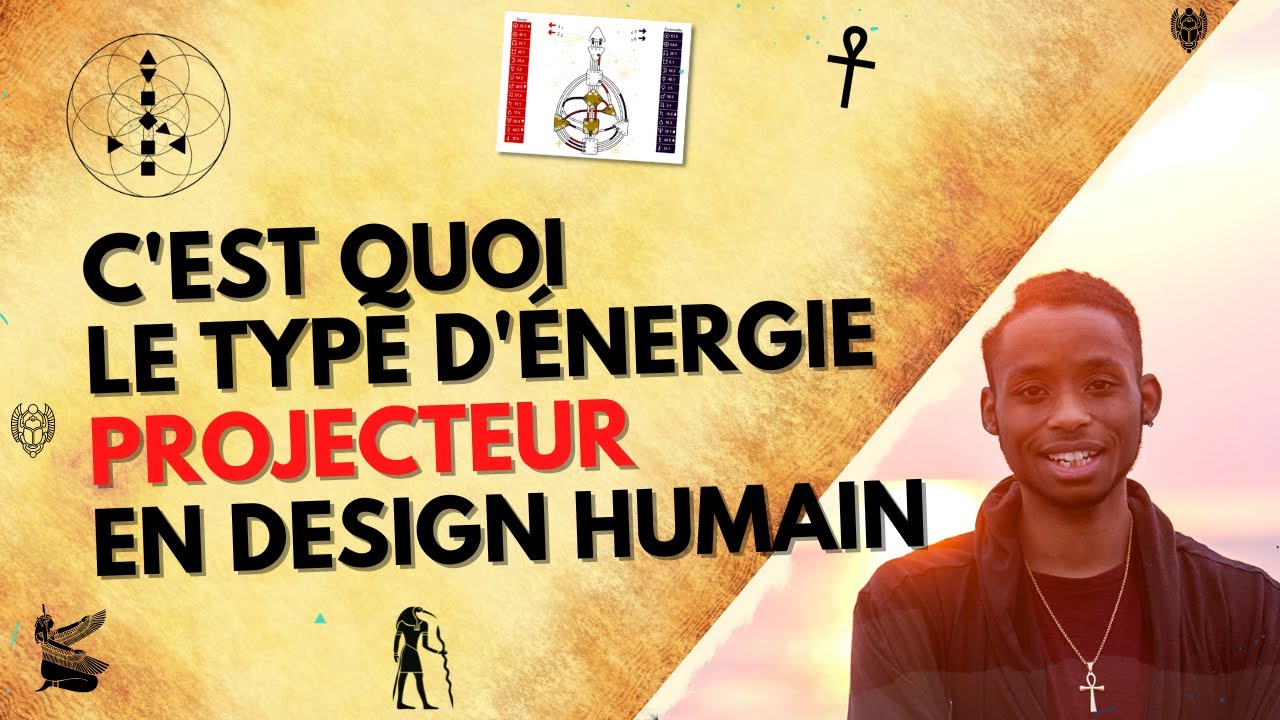 C'est quoi le type d'énergie Projecteur en design humain