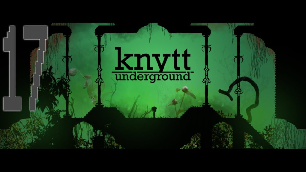 Knytt Underground [Ep 17] - ~