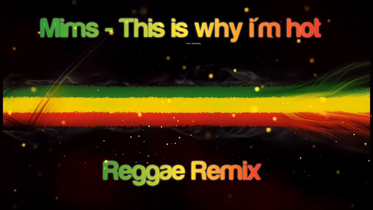 This Is Why I'm Hot Reggae Rmx - Mims (Slowed)