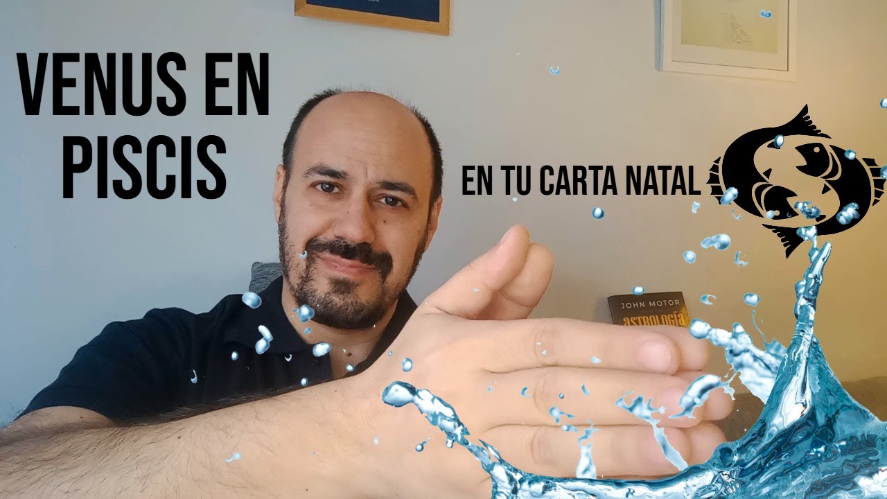 VENUS EN PISCIS en tu Carta Natal 