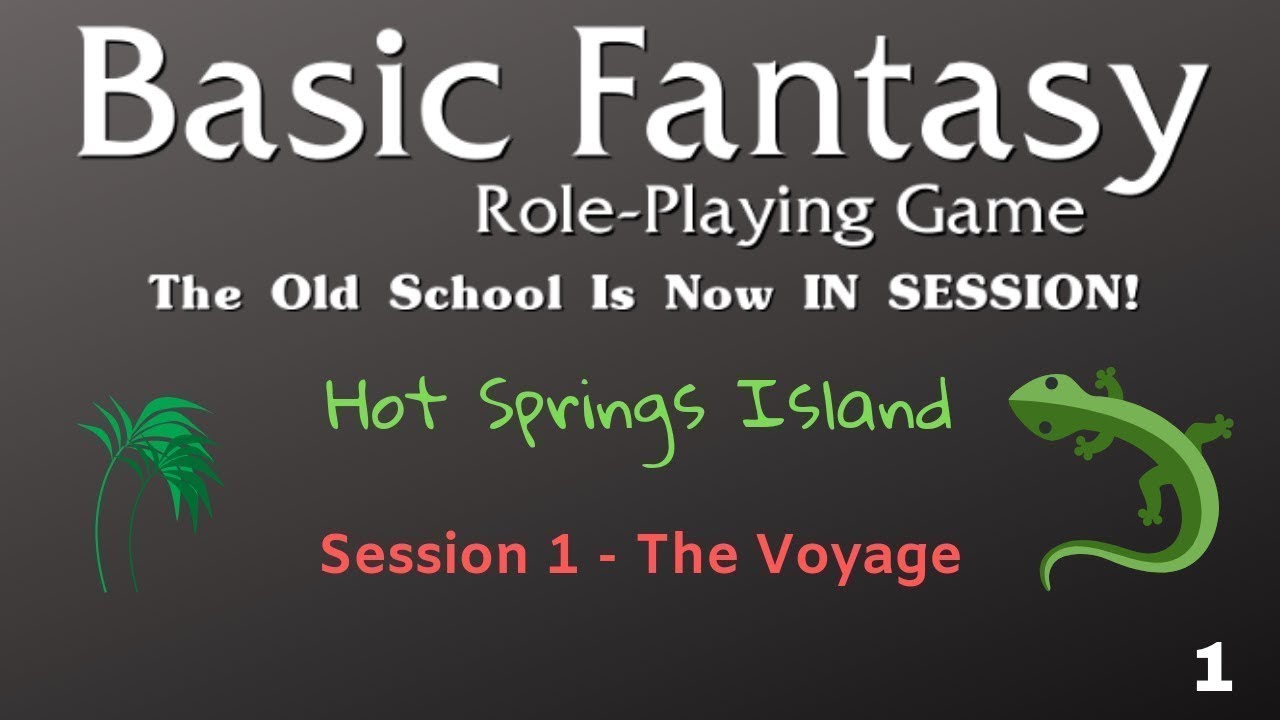 Basic Fantasy RPG - Hot Springs Island Session 1 - Unedited