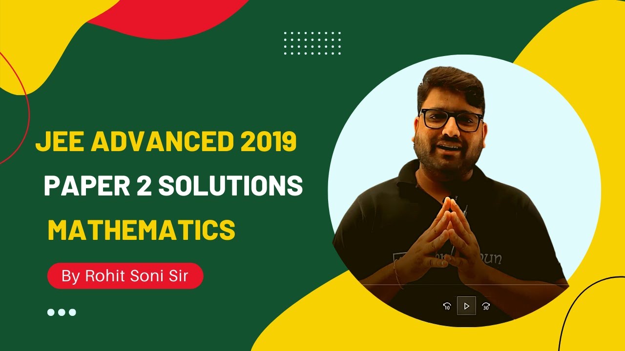 JEE Advanced 2019 Maths Solution Paper 2 by Rohit Soni Sir